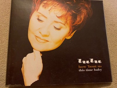 LULU - HOW 'BOUT US / THIS TIME BABY - 4 TRACK CD SINGLE