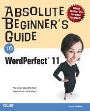 Absolute Beginner's Guide to Wordperfect 11