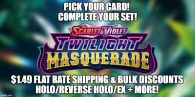 Flat Ship! Twilight Masquerade Complete Your Set H/RH/EX Pokemon NM/M