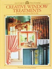 Creative Window Treatments:  Forty-Five Styles Shown Step-by-Step By . - GOOD