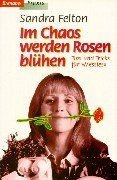 Im Chaos werden Rosen blühen. Tipps und Tricks fü... | Buch | Zustand akzeptabel