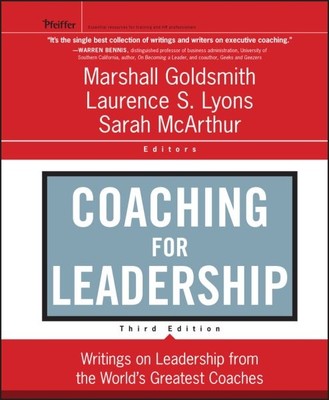 Coaching for Leadership : Writings on Leadership from the World's Greatest Co...