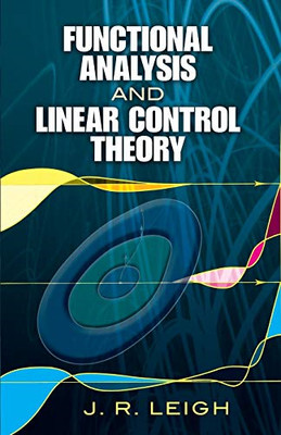 Functional Analysis and Linear Control Theory (Dover Bo - Paperback NEW Leigh, J