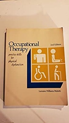 Occupational Therapy : Practice Skills for Physical Dysfunction P