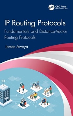 Aweya - IP Routing Protocols  Fundamentals and Distance-Vector Routing - X555z