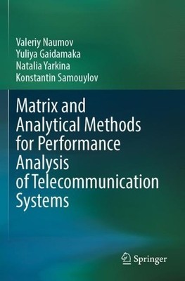 Matrix and Analytical Methods for Performance Analysis of Tel... - 9783030831349