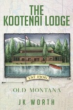 The Kootenai Lodge by Jk Worth Paperback Book