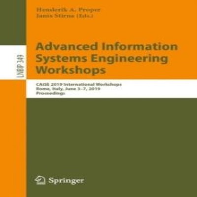 Advanced Information Systems Engineering Workshops CAiSE 2019 Int