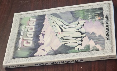 Through the Eye of the Glacier, By Pollen, Michael Paperback 2000 - Picture 5 of 8