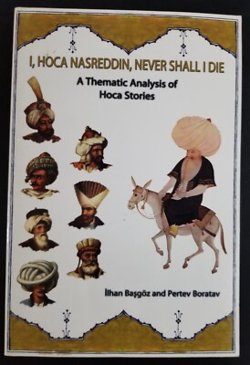 I, Hoca Nasreddin, Never Shall I Die A Thematic Analysis of Hoca Stories RARE