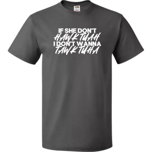 Hawk Tuah T-Shirt Tawk Tuha lustiges Zitat Herren T-Shirt Tops Erwachsene Geschenk Baumwolle - Bild 3 von 10