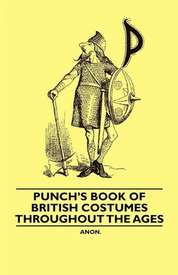Anon. | Punch's Book of British Costumes throughout the Ages | Taschenbuch