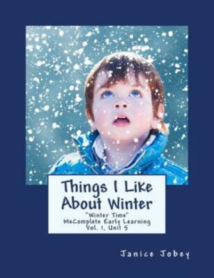 Things I Like About Winter: Mecomplete Early Learning, Vol  1, Unit 5