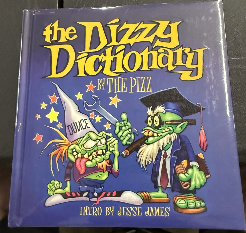 The DIZZY DICTIONARY BY THE PIZZ NEW BOOK JESSE JAMES KUSTOM MONSTER ART