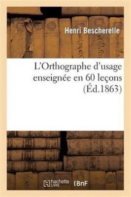 BESCHERELLE-H - L'Orthographe d'usage enseigne en 60 leons - New pap - X555z