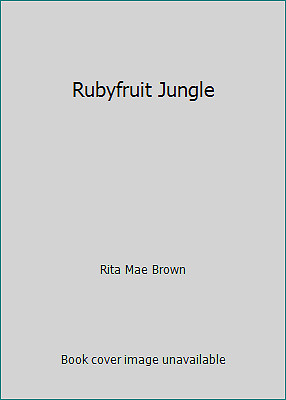 Rubyfruit Jungle by Rita Mae Brown