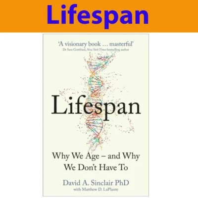 Lifespan Why We Age & Why We Do not Have by Dr David A. Sinclair Paperback NEW