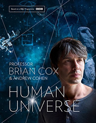 Human Universe - Cox, Professor Brian