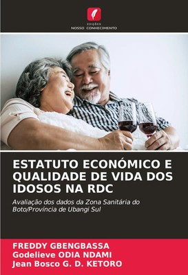 Freddy Gbengbassa (u. a.) | ESTATUTO ECONÓMICO E QUALIDADE DE VIDA DOS IDOSOS...