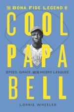 The Bona Fide Legend of Cool Papa Bell, Wheeler, Lonnie, Very Good Book