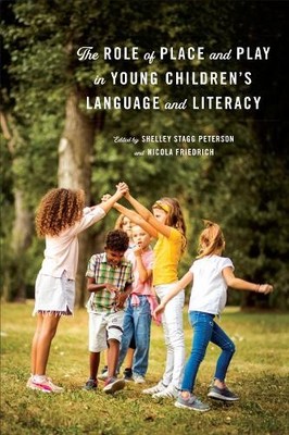 The Role of Place and Play in Young Children's Language and L... - 9781487529215