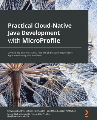 Practical Cloud-Native Java Development with MicroProfile | Emily Jiang (u. a.)