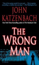 The Wrong Man: A Novel by Katzenbach, John Paperback / softback Book The Fast