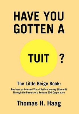 Have You Gotten [A Round] Tuit?: The Little Beige Book: Business as Learned Via