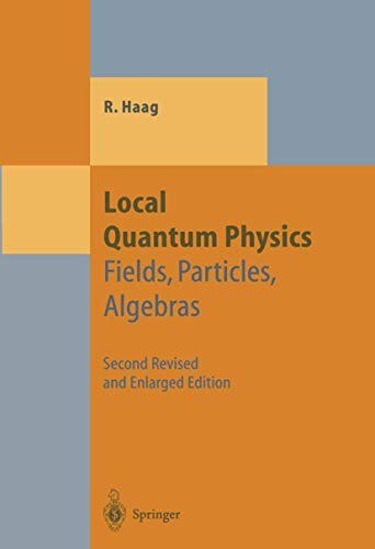 Local Quantum Physics : Fields, Particles, Algebras by Haag, Rudolf New<-