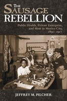 Sausage Rebellion Jeffrey M Pilcher Taschenbuch Einband - Flex.(Paperback) 2006