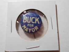 7/8" Buck for Mayor unknown location cello pinback button