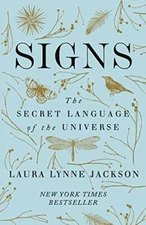 Signs: The secret language of the universe By Laura Lynne Jackso