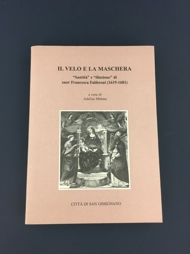 LIBRO IL VELO E LA MASCHERA SANTITA' ILLUSIONE SUOR FRANCESCA FABBRONI MALENA - 第 1/3 張圖片
