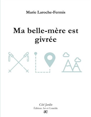 Marie Laroche-Fermis | Ma belle-mère est givrée | Taschenbuch | Französisch
