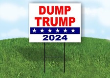 DUMP TRUMP 2024 ANTI Donald Trump Single Sided Yard Sign ROAD SIGN with stand