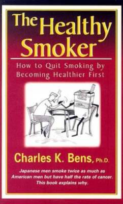 The Healthy Smoker: How to Quit Smoking by Becoming Healthier First - VERY GOOD