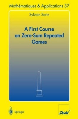 A First Course on Zero-Sum Repeated Games Sylvain Sorin