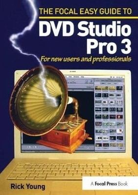 Focal Easy Guide to DVD Studio Pro 3 - 9781138426092