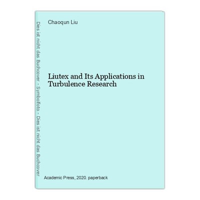 Liutex and Its Applications in Turbulence Research Liu, Chaoqun, Hongyi Xu Xiaos