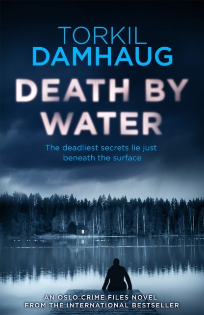 Death By Water Oslo Crime Files 2 by Torkil Damhaug PAPERBACK - Image 3