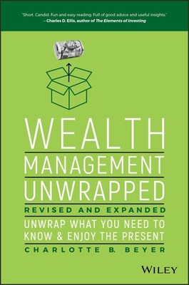 Wealth Management Unwrapped, Revised and Expanded: Unwrap What You Need to K...