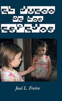 Jose L. Freire | El Juego De Los Espejos | Buch | Spanisch (2014) | Gebunden