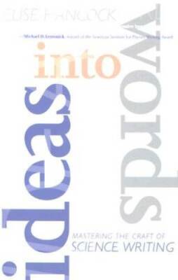 Ideas into Words: Mastering the Craft of Science Writing - Paperback - GOOD