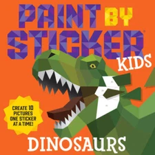 Paint by Sticker Kids: Dinosaurs: Create 10 Pictures One Sticke - VERY GOOD