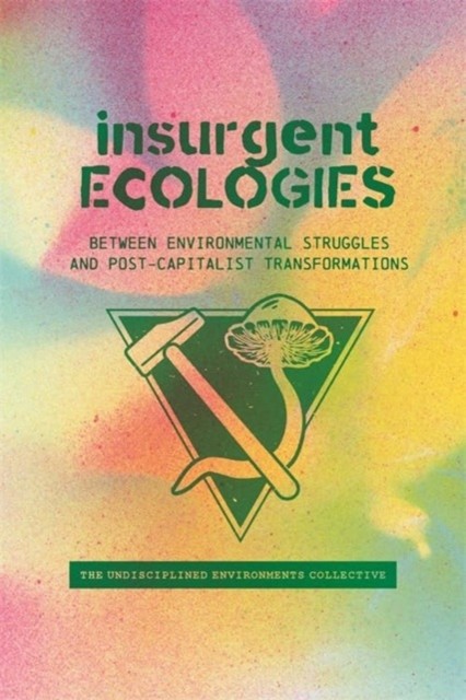 Insurgent Ecologies by Undisciplined Environments Collective,... - - Image 4