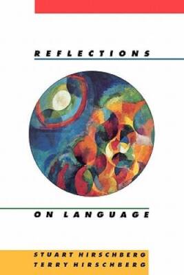 Reflections on Language - Paperback By Hirschberg, Stuart - GOOD