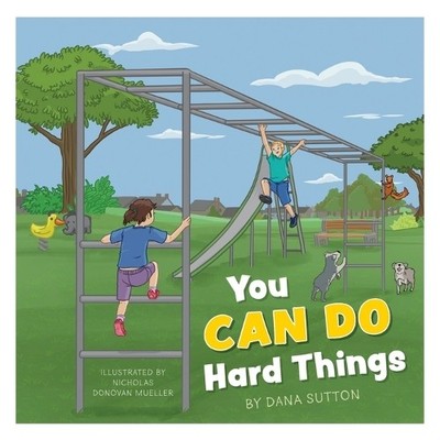 Dana Sutton You Can Do Hard Things (Taschenbuch) Little Lives, Big Feelings
