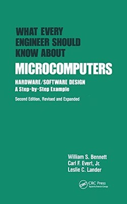 What Every Engineer Should Know about Microcomputers: Hardware/Software Design:
