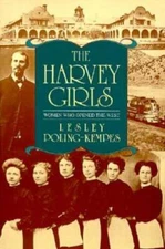 The Harvey Girls: Women Who Opened the West - Paperback - GOOD