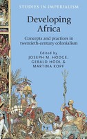 Developing Africa | Concepts And Practices In Twentieth-Century Colonialism